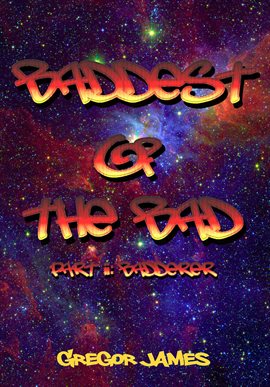 Cover image for Baddest of the Bad: Badderer