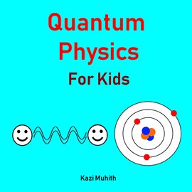 Cover image for Quantum Physics for Kids