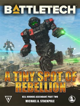 Cover image for BattleTech: A Tiny Spot of Rebellion