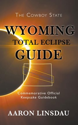 Cover image for Wyoming Total Eclipse Guide