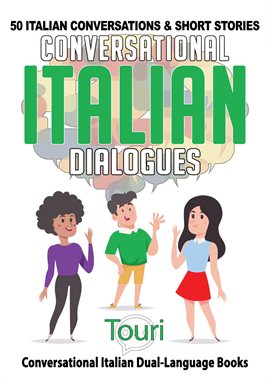 Imagen de portada para Conversational Italian Dialogues: 50 Italian Conversations and Short Stories