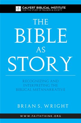 Imagen de portada para The Bible as Story: Recognizing and Interpreting the Biblical Metanarrative