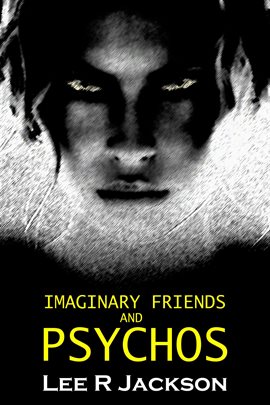 Cover image for Imaginary Friends and Psychos