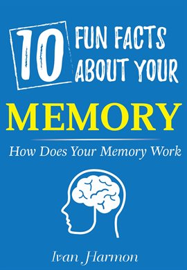 Cover image for 10 Fun Facts About Your Memory