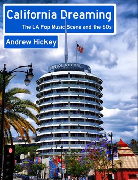 Cover image for California Dreaming: The LA Pop Music Scene and the 60s