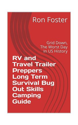 Cover image for the Worst Day in US history! RV and Travel Trailer Preppers Long Term Survival Bug Out Skills Cam