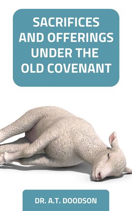 Imagen de portada para Sacrifices and Offerings Under the Old Covenant