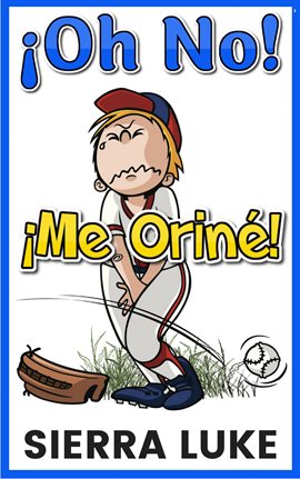 Cover image for ¡Oh No Me Oriné!