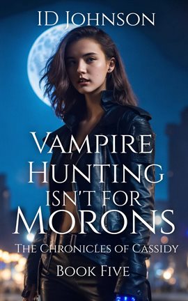 Cover image for Vampire Hunting Isn't for Morons