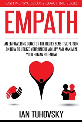 Cover image for Empath: An Empowering Book for the Highly Sensitive Person on Utilizing Your Unique Ability and M...