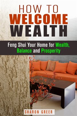 Imagen de portada para How to Welcome Wealth: Feng Shui Your Home for Wealth, Balance and Prosperity