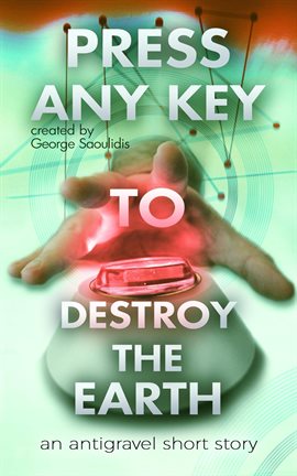 Cover image for Press Any Key to Destroy the Earth