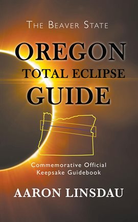 Cover image for Oregon Total Eclipse Guide