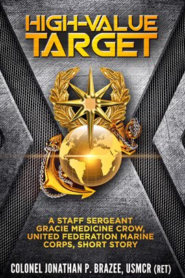 Cover image for United High Value Target:  A Staff Sergeant Gracie Medicine Crow Federation Marine Corps, Short S