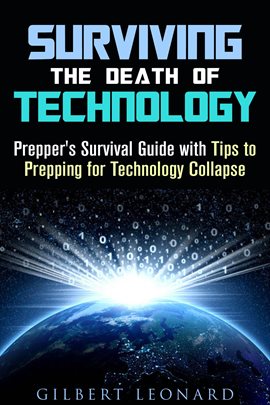 Imagen de portada para Surviving the Death of Technology: Prepper’s Survival Guide With Tips to Prepping for Technology
