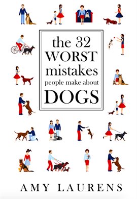 Cover image for The 32 Worst Mistakes People Make About Dogs