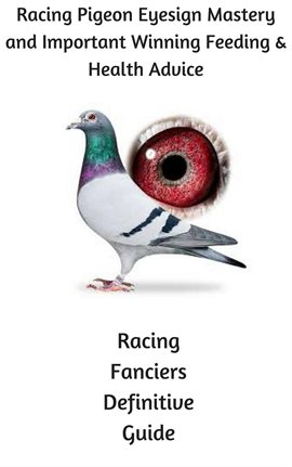 Cover image for Racing Pigeon Eye Sign Mastery and Important Winning Feeding and Health Advice