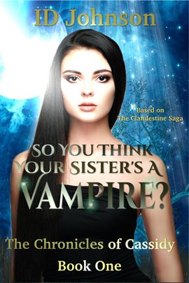 Cover image for So You Think Your Sister's a Vampire?