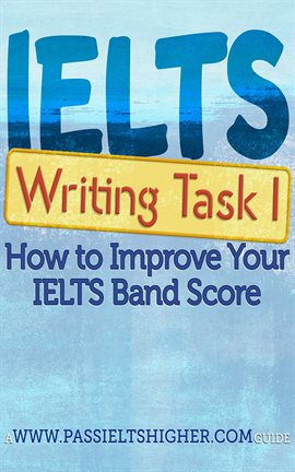 Cover image for IELTS Task 1 Writing (Academic) Test: How to improve your IELTS band score