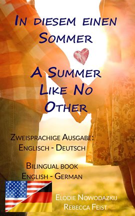 Cover image for In diesem einen Sommer / A Summer Like No Other ((Zweisprachige Ausgabe: Englisch-Deutsch)