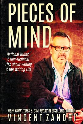 Cover image for Pieces of Mind: Fictional Truths & Non-Fictional Lies about Writing and the Writing Life