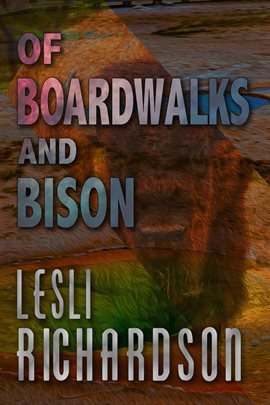 Cover image for Of Boardwalks and Bison