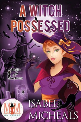 Cover image for A Witch Possessed: Magic and Mayhem Universe
