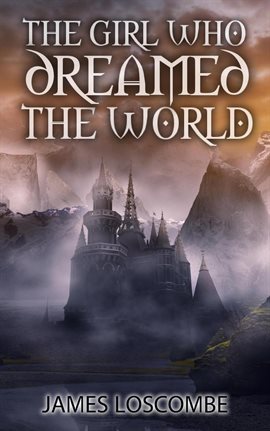 Cover image for The Girl Who Dreamed the World