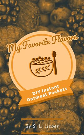 DIY Instant Oatmeal Packets DIY Instant Oatmeal Packets