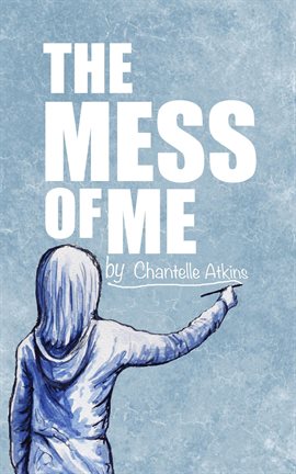 Cover image for The Mess of Me