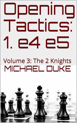 Cover image for Opening Tactics: 1. e4 e5, Volume 3: The 2 Knights
