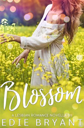 Cover image for Blossom (A Lesbian Romance Novella)