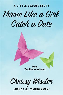 Cover image for Throw Like a Girl, Catch a Date