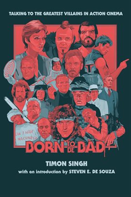Cover image for Born To Be Bad: Talking to the Greatest Villains in Action Cinema