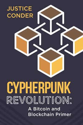 Cover image for Cypherpunk Revolution: A Bitcoin and Blockchain Primer