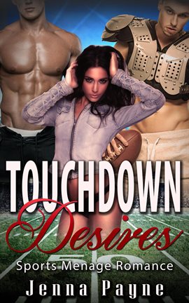 Imagen de portada para Touchdown Desires - Sports Menage Romance