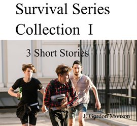 Imagen de portada para Survival Series Collection I ( 3 Short Stories)