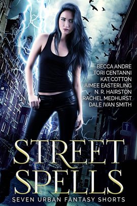 Cover image for Street Spells: Seven Urban Fantasy Shorts