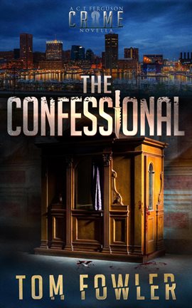 Cover image for The Confessional: A Gripping Crime Novella