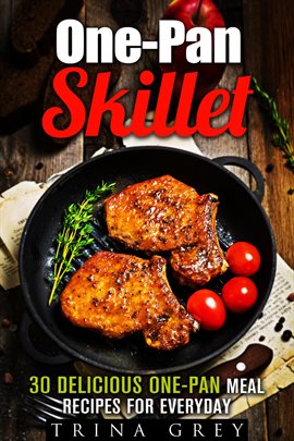Imagen de portada para One-Pan Skillet: 30 Delicious One-Pan Meal Recipes for Everyday
