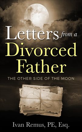 Cover image for Letters From a Divorced Father: The Other Side of the Moon