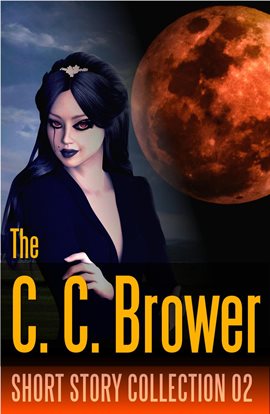 Cover image for C. C. Brower Short Story Collection 02
