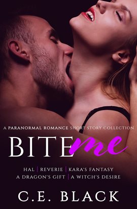 Cover image for Bite Me: A Paranormal Romance Short Story Collection