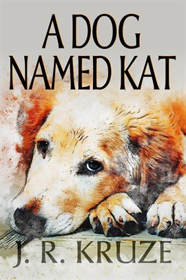 Cover image for A Dog Named Kat