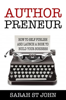 Imagen de portada para Authorpreneur: How to Self Publish and Launch a Book to Build Your Business