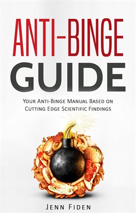 Imagen de portada para Anti-binge Guide: Your Anti-binge Manual Based on Cutting-Edge Scientific Findings