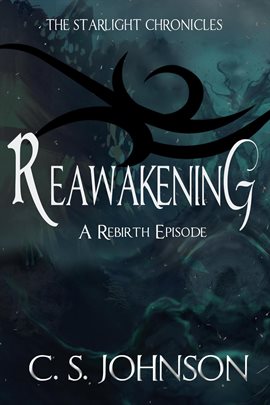 Cover image for Reawakening: A Rebirth Episode of the Starlight Chronicles