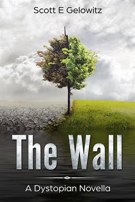 Cover image for The Wall: A Dystopian Novella