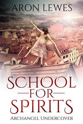 Imagen de portada para School for Spirits: Archangel Undercover