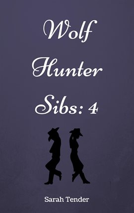 Cover image for Wolf Hunter Sibs: 4